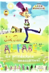 Jak Pan Alfabet do przedszkola maszerowa� + CD