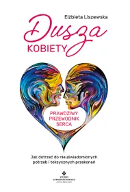 Dusza kobiety Prawdziwy przewodnik serca