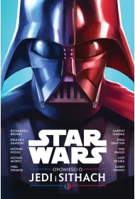 Star Wars. Opowie�ci o Jedi i Sithach