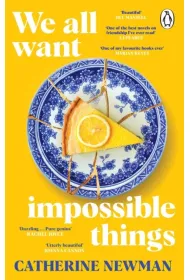 We All Want Impossible Things
