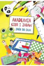 Akademia gier i zabaw. Zr�b to sam