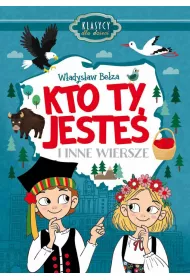 Kto Ty jeste i inne wiersze. Klasycy dla dzieci
