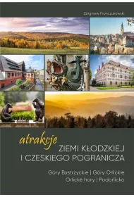 Atrakcje Ziemi K�odzkiej i czeskiego pogranicza G�ry Bystrzyckie i Orlickie Orlicke hory i Podorlicko 1