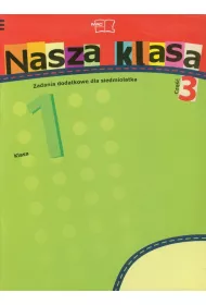 Nasza klasa SP KL 1. Zadania dodatkowe dla siedmiolatka cz�� 3