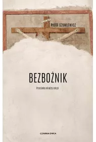 Bezbo�nik. Przeciw w�adzy religii