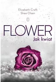 Flower. Jak kwiat