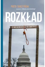 Rozkad. O niedemokracji w Ameryce