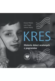 Kres. Historie dzieci ocalonych z pogrom�w