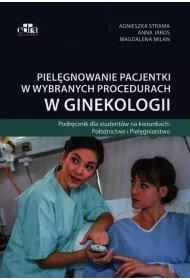 Piel�gnowanie pacjentki w wybranych procedurach w ginekologii