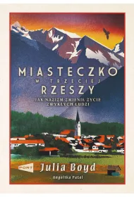Miasteczko w Trzeciej Rzeszy. Jak nazizm zmieni� �ycie zwyk�ych ludzi