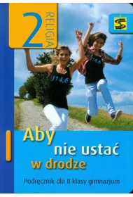 Aby Nie Usta W Drodze. Religia. 2 Podrcznik