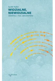eBook Widzialne, niewidzialne. Obietnica i moc sakramentw mobi epub