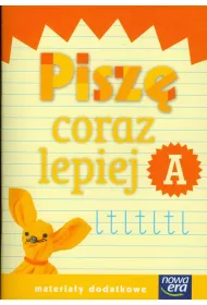 Szko�a na miar�. Pisz� coraz lepiej A. Edukacja wczesnoszkolna. Materia�y dodatkowe