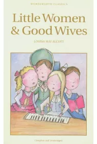 Little Women & Good Wives. Wordsworth Children's Classics wer. angielska