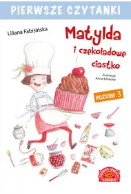Pierwsze czytanki. Matylda i czekoladowe ciastko