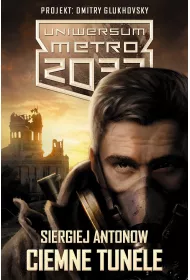 Uniwersum Metro 2033. Ciemne tunele