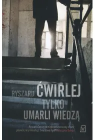 Tylko umarli wiedz�