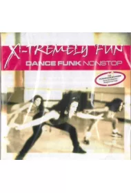 X-Tremely Fun - Dance Funk Non Stop CD