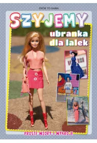 Szyjemy ubranka dla lalek