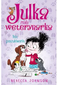 Psie poszukiwania. Julka ma�a weterynarka. Tom 7