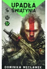 Upad�a �wi�tynia. Fabryczna zona. Legendy zrujnowanego miasta. Tom 1