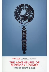 Adventures of Sherlock Holmes. Vintage Classics Library