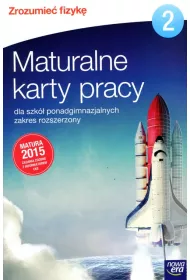Zrozumie� fizyk� 2. Maturalne karty pracy dla szk� ponadgimnazjalnych. Zakres rozszerzony