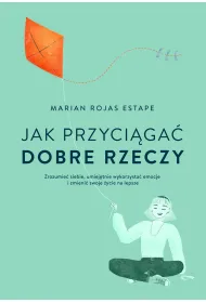 Jak przyci�ga� dobre rzeczy