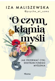 O czym kami myli. Jak przerwa cykl destrukcyjnego mylenia