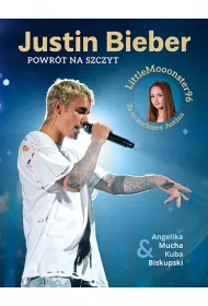 Justin Bieber. Powr�t na szczyt