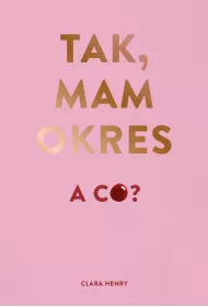 Tak mam okres a co