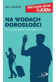 Na wodach doros�o�ci. Dla ojc�w dzieci pe�noletnich