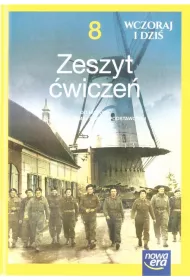 Wczoraj i dzi 8. Zeszyt wicze do historii dla klasy smej szkoy podstawowej