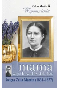 Mama �w. Teresy od Dzieci�tka Jezus