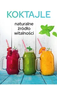 Koktajle. Naturalne �r�d�o witalno�ci