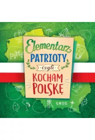 Elementarz patrioty, czyli kocham Polsk�