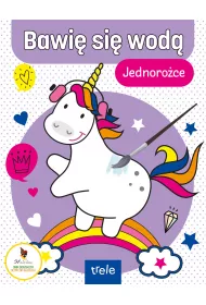 Bawi� si� wod�. Jednoro�ce