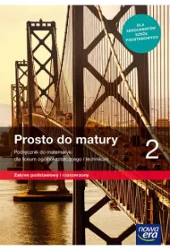 Prosto do matury 2. Podrcznik do matematyki dla liceum oglnoksztaccego i technikum. Zakres podstawowy i rozszerzony. Edycja 2024