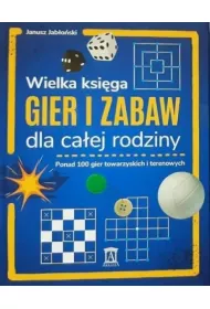 Wielka ksi�ga gier i zabaw dla ca�ej rodziny