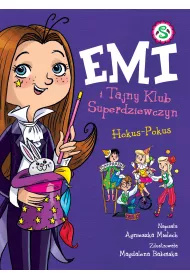 Hokus-Pokus. Emi i Tajny Klub Superdziewczyn. Tom 9