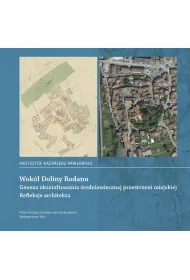 Wok� Doliny Rodanu. Geneza ukszta�towania �redniowiecznej przestrzeni miejskiej. Refleksje architekta