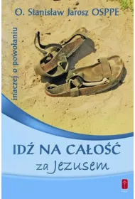 Id� na ca�o�� za Jezusem. Inaczej o powo�aniu