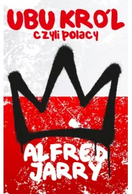 Ubu Kr�l czyli Polacy