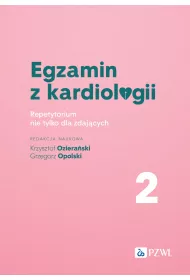 Egzamin z kardiologii 2. Repetytorium nie tylko dla zdaj�cych