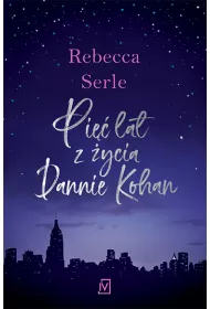 Pi�� lat z �ycia Dannie Kohan