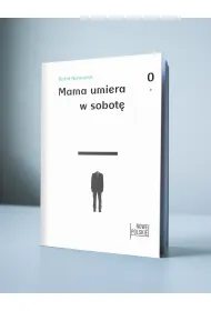 Mama umiera w sobot�