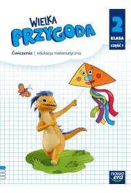Wielka Przygoda. �wiczenia. Klasa 2. Cz�� 1. Matematyka