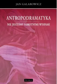 Antropodramatyka. Nie jeste�my samotnymi wyspami