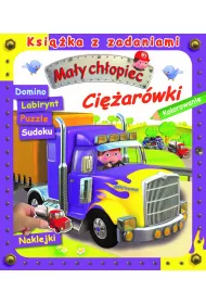 Ma�y ch�opiec. Ksi��ka z zadaniami. Ci�ar�wki