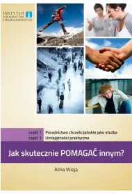 Jak skutecznie pomaga� innym? cz.1 i 2 Poradnictwo